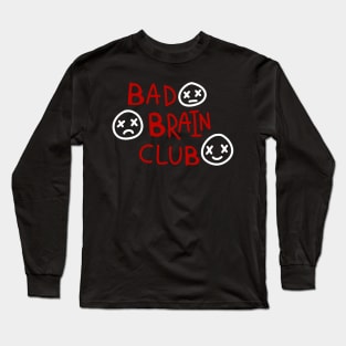 BAD BRAIN CLUB Long Sleeve T-Shirt